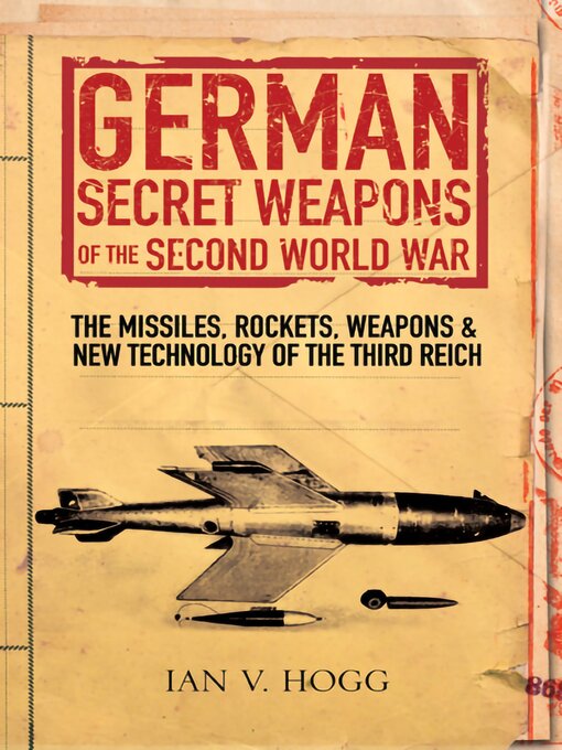 Title details for German Secret Weapons of the Second World War by Ian V. Hogg - Wait list
